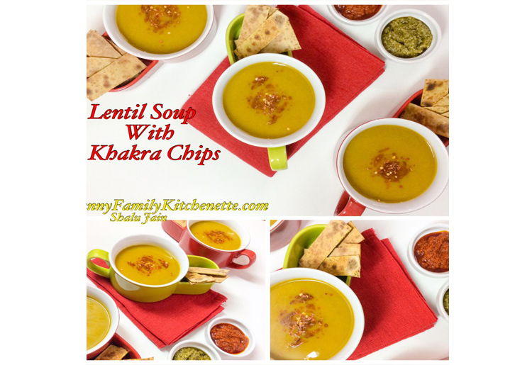 LENTIL SOUP WITH KHAKRA CHIPS